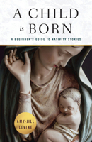 A Child Is Born: A Beginner's Guide to Nativity Stories 1791035108 Book Cover