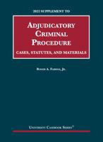 Adjudicatory Criminal Procedure, Cases, Statutes, and Materials, 2022 Supplement 1636599540 Book Cover