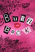 Burn Book: It's So Fetch Blank Lined Journal Gift Idea - 120 Pages (6 x 9) Movie Inspired 1705978177 Book Cover