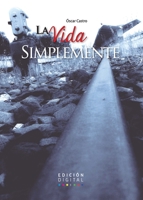 La Vida Simplemente 9569197897 Book Cover