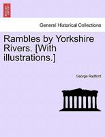 Rambles By Yorkshire Rivers 1241604088 Book Cover