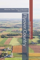 Flyover Country: What the "Elites" Don't Understand About America B0FPRN3JBN Book Cover
