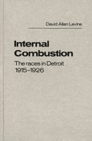 Internal Combustion: The Races in Detroit, 1915-1926 (Contributions in Afro-American and African Studies) 0837185882 Book Cover