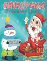 Christmas coloring book for kids: The great Christmas Fun for Little Artists. Santa Claus, Reindeer, Snowmen and much more to discover and color! - ... Girls;50 Christmas Pages 8.5''/11'' to Color B08P2C6DV3 Book Cover