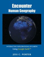 Encounter Human Geography: Interactive Explorations of Earth Using Google Earth 0321682203 Book Cover