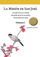 La Misión de San José. Volumen I (versión B&N): Grandiosa ante el mundo. Imposible para los incrédulos. Alcanzable para todos. (Colección San José ... de la Vida Cristiana.) (Spanish Edition) 6072954839 Book Cover