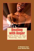 Dealing with Anger (God's Keys to Your Healing) 146635609X Book Cover