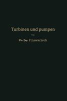 Turbinen Und Pumpen: Theorie Und Praxis 3642504922 Book Cover