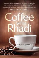 Coffee with Rhadi: Herculean Conversations with an Olympian 1469940701 Book Cover