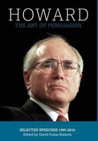 Howard: The Art of Persuasion : Selected Speeches 1995-2016 1925501876 Book Cover