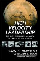 High Velocity Leadership : The Mars Pathfinder Approach to Faster, Better, Cheaper 0887309747 Book Cover