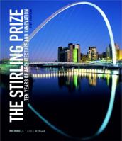 The Stirling Prize: Ten Years of Architecture And Innovation 1858943213 Book Cover