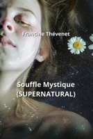 Souffle Mystique (SUPERNATURAL) (French Edition) B0CQTRFH9P Book Cover