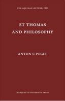 St. Thomas and Philosophy (Aquinas Lecture 29) 0874621291 Book Cover