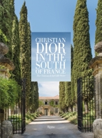 La Colle Noire: Christian Dior in the South of France 0847849368 Book Cover