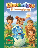 Dinoamigos: El huevo gigante B0G29LTMJ3 Book Cover