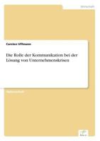 Die Rolle Der Kommunikation Bei Der Losung Von Unternehmenskrisen 3838680553 Book Cover