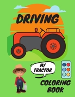 Driving: My Tractor Coloring Book B08MSVJFG9 Book Cover
