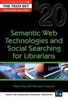 Semantic Web Technologies and Social Searching for Librarians (THE TECH SET® Book 20) 1555707807 Book Cover