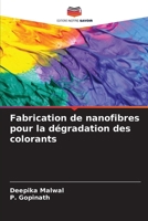 Fabrication de nanofibres pour la dégradation des colorants (French Edition) 6209850847 Book Cover