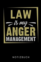LAW IS MY ANGER MANAGEMENT NOTIZBUCH: A5 WOCHENPLANER zum Jura Studium | Notizbuch für Rechts-studenten Anwälte | witziger Spruch zum Abitur | Studienbeginn | Erstes Semester (German Edition) B083XSHZNL Book Cover