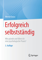 Erfolgreich selbstständig: Wie gründe und führe ich eine psychologische Praxis? null Book Cover