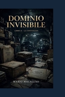 LA CONTINUITÀ: Il primo nodo è stato chiuso. Ma il progetto non aveva bisogno di essere approvato. Aveva bisogno soltanto di continuare. (Dominio Invisible) (Italian Edition) B0HM83Y5MB Book Cover