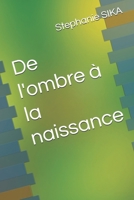De l'ombre à la naissance (French Edition) B0FS8T2T4G Book Cover