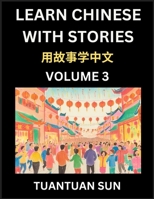 Learn Chinese with Stories (Part 3)- Self-learn Reading Captivating Chengyu Short Tales Folklores from China's Ancient History and Culture, A Mandarin ... HSK Preparation Books fo (Chinese Edition) B0DYTJG82N Book Cover