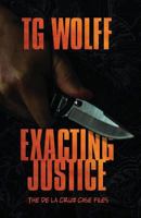 Exacting Justice (The De La Cruz Case Files) (Volume 1) 1946502502 Book Cover