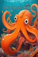 The Cranky Kraken: A Tale of Friendship, Chaos, and the Power of Love B0CC4NKP49 Book Cover