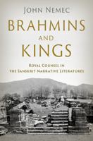 Brahmins and Kings: Royal Counsel in the Sanskrit Narrative Literatures 0197791999 Book Cover