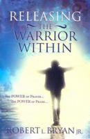 Releasing the Warrior Within 0924748508 Book Cover