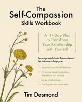 The Self-Compassion Skills Workbook: A 14-Day Plan to Transform Your Relationship with Yourself 0393712184 Book Cover