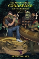 The Adventures of Cobasfang: Justice Returns 1736795546 Book Cover