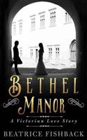 Bethel Manor 1911381148 Book Cover