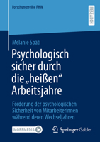 Psychologisch sicher durch die "heißen" Arbeitsjahre: Förderung der psychologischen Sicherheit von Mitarbeiterinnen während deren Wechseljahren 365850126X Book Cover