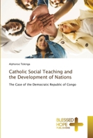 Catholic Social Teaching and the Development of Nations 3639501462 Book Cover