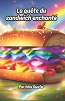 La quête du sandwich enchanté (French Edition) B0CTLV68LK Book Cover