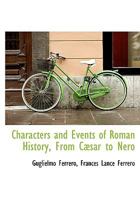 Characters and Events of Roman History: From Caesar to Nero 0760765928 Book Cover