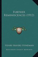 Further reminiscences 1346187371 Book Cover