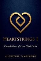 Heartstrings I: Foundations of Love That Lasts 1066674701 Book Cover