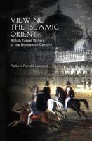 Viewing the Islamic Orient: British Travel Writers of the Nineteenth Century 113866233X Book Cover