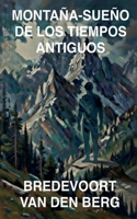 Montaña-Sueño de los Tiempos Antiguos (Historias de Terror en Español - Bredevoort Van Den Berg) (Spanish Edition) B0GZKLL8R4 Book Cover