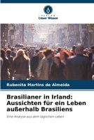Brasilianer in Irland: Aussichten für ein Leben außerhalb Brasiliens (German Edition) 6207871952 Book Cover
