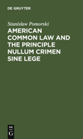 American Common Law and the Principle Nullum Crimen Sine Lege 3111178072 Book Cover