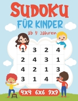 Sudoku Für Kinder ab 5 Jahren: 450 Sudoku-Rätsel und Lösungen - 4x4-6x6-9x9 - jeweils von sehr leicht bis schwer B09DN16PQ1 Book Cover