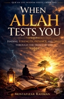 When Allah Tests You (Qur'an Life Wisdom) B0GSSPKJRB Book Cover