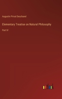 Elementary Treatise on Natural Philosophy: Part IV 3385357381 Book Cover