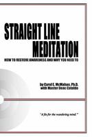 Straight Line Meditation: How to Restore Awareness and Why You Need to 1439226040 Book Cover